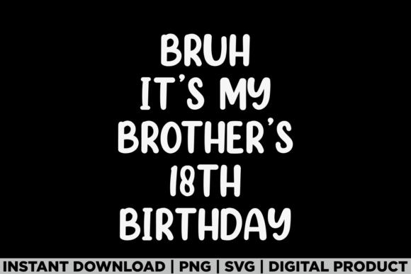 18th Birthday Bruh: A Fun T-Shirt and Graphics Design