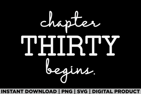 30th Birthday Shirt, Chapter 30: A Perfect Graphic for T-Shirt Designs