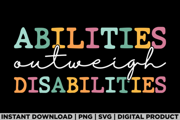 Abilities Outweigh Disabilities: A Perfect T-Shirt Design for Local Brands