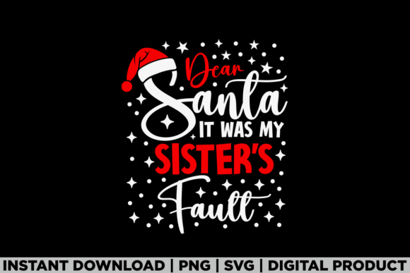 Christmas Dear Santa My Sister's Fault: Perfect for T-Shirt Designs and Graphics