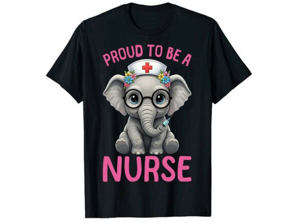 Cute Elephant Proud to Be Nurse T-Shirt Graphics