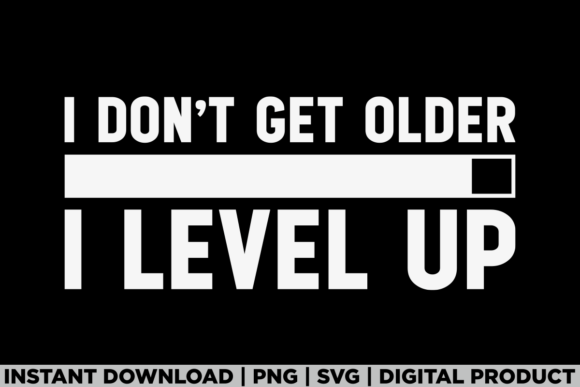 Don't Get Older, I Level Up: A Humorous Embroidery Design