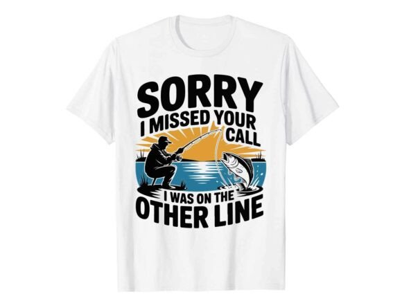 Fishing Missed Call Other Line T-Shirt: A Graphic Design Asset