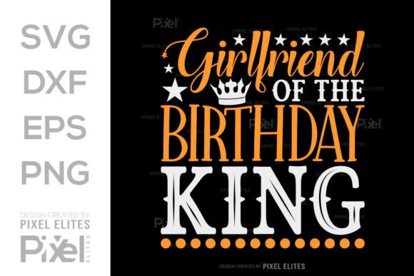 Girlfriend of the Birthday King SVG: A Festive Design