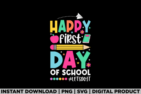 Happy First Day of School: A Versatile T-Shirt Design