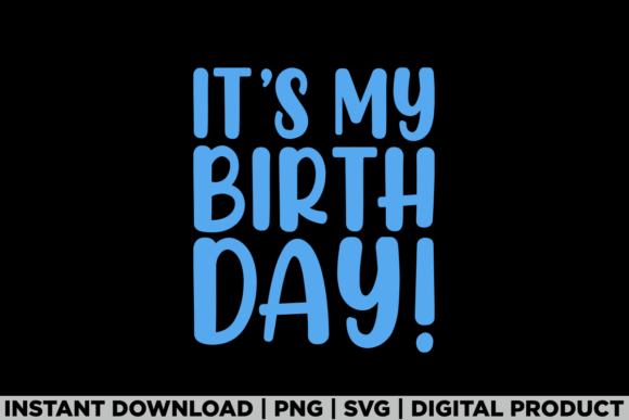 It's My Birthday Boy Girl Gift Tee Shirt Graphics