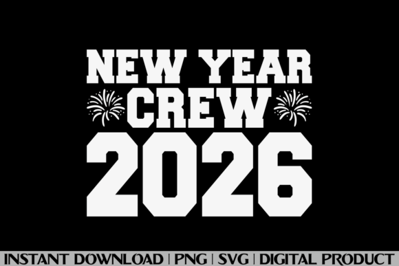 New Year Crew 2026: Perfect for T-Shirt Designs and Graphics