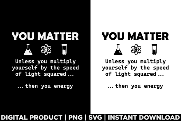 Review: Funny Science You Matter T-Shirt Graphics